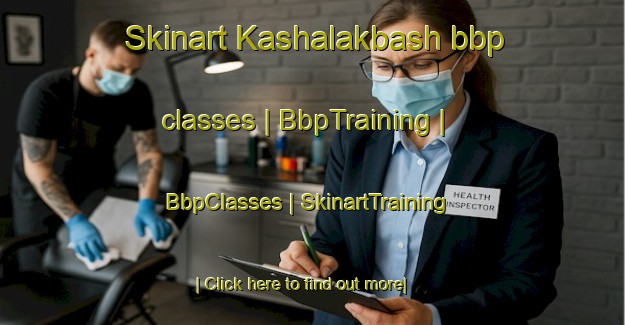 Skinart Kashalakbash bbp classes | BbpTraining | BbpClasses | SkinartTraining-Russian Federation